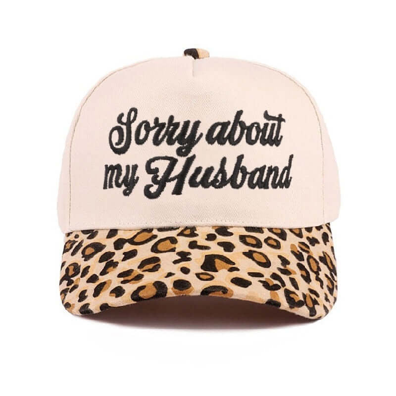 SORRY ABOUT MY HUSBAND HAT (6 colors) featuring leopard print, stylish embroidered text on a trucker cap.