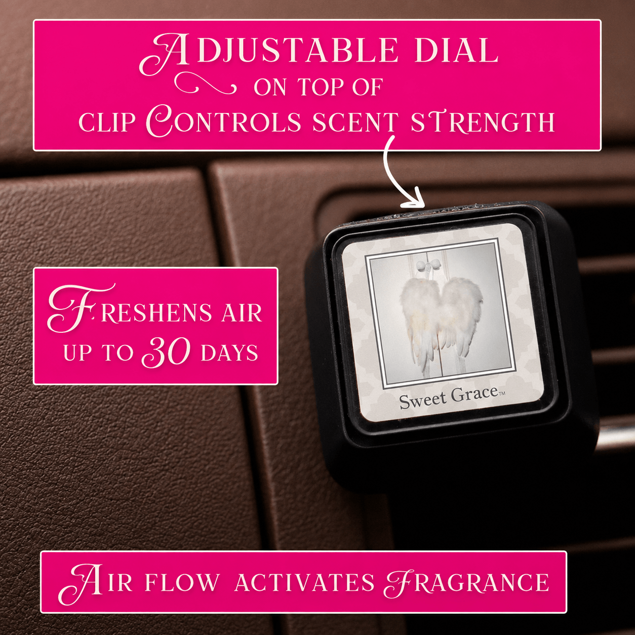 SWEET GRACE VENT CLIP with adjustable dial for scent strength on vehicle air vent, freshens air up to 30 days.