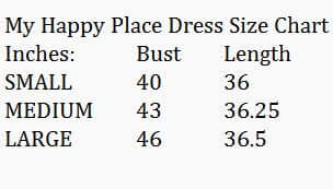 Size chart for MY HAPPY PLACE DRESS - She + Sky including bust and length measurements for small, medium, and large.