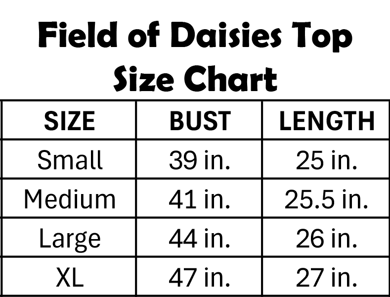Size chart for FIELD OF DAISIES TOP showing sizes Small to XL with bust and length measurements.